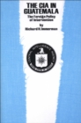 The CIA in Guatemala : The Foreign Policy of Intervention - eBook