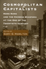 Cosmopolitan Capitalists : Hong Kong and the Chinese Diaspora at the End of the Twentieth Century - eBook