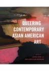 Queering Contemporary Asian American Art - eBook