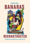 Banaras Reconstructed : Architecture and Sacred Space in a Hindu Holy City - eBook