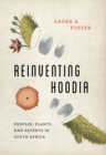 Reinventing Hoodia : Peoples, Plants, and Patents in South Africa - eBook