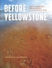 Before Yellowstone : Native American Archaeology in the National Park - eBook