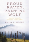 Proud Raven, Panting Wolf : Carving Alaska's New Deal Totem Parks - eBook