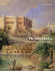 Picturing India : People, Places, and the World of the East India Company - eBook