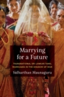 Marrying for a Future : Transnational Sri Lankan Tamil Marriages in the Shadow of War - eBook