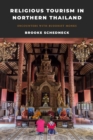 Religious Tourism in Northern Thailand : Encounters with Buddhist Monks - Book