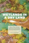 Wetlands in a Dry Land : More-Than-Human Histories of Australia's Murray-Darling Basin - Book