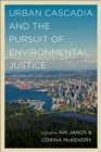Urban Cascadia and the Pursuit of Environmental Justice - eBook