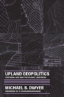Upland Geopolitics : Postwar Laos and the Global Land Rush - Book