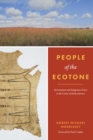 People of the Ecotone : Environment and Indigenous Power at the Center of Early America - eBook