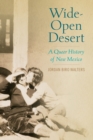 Wide-Open Desert : A Queer History of New Mexico - Book