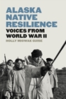 Alaska Native Resilience : Voices from World War II - Book