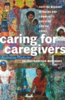 Caring for Caregivers : Filipina Migrant Workers and Community Building during Crisis - Book