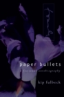 Paper Bullets : A Fictional Autobiography - eBook