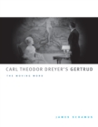Carl Theodor Dreyer's Gertrud : The Moving Word - eBook