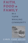 Faith, Food, and Family in a Yupik Whaling Community - eBook