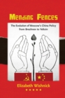 Mending Fences : The Evolution of Moscow's China Policy from Brezhnev to Yeltsin - eBook