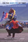 On the Margins of Tibet : Cultural Survival on the Sino-Tibetan Frontier - eBook