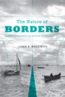 The Nature of Borders : Salmon, Boundaries, and Bandits on the Salish Sea - eBook