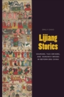 Lijiang Stories : Shamans, Taxi Drivers, and Runaway Brides in Reform-Era China - eBook