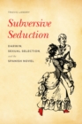 Subversive Seduction : Darwin, Sexual Selection, and the Spanish Novel - eBook