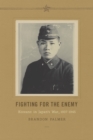 Fighting for the Enemy : Koreans in Japan's War, 1937-1945 - eBook