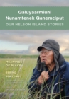 Qaluyaarmiuni Nunamtenek Qanemciput / Our Nelson Island Stories - eBook