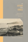 An Affair with Korea : Memories of South Korea in the 1960s - eBook