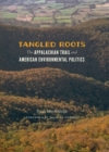 Tangled Roots : The Appalachian Trail and American Environmental Politics - eBook