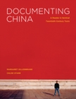 Documenting China : A Reader in Seminal Twentieth-Century Texts - eBook