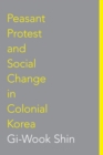 Peasant Protest and Social Change in Colonial Korea - eBook