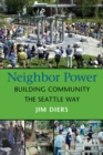 Neighbor Power : Building Community the Seattle Way - eBook