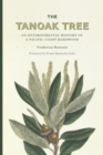 The Tanoak Tree : An Environmental History of a Pacific Coast Hardwood - eBook