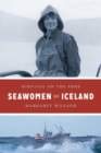 Seawomen of Iceland : Survival on the Edge - eBook