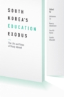 South Korea's Education Exodus : The Life and Times of Early Study Abroad - eBook
