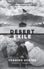 Desert Exile : The Uprooting of a Japanese American Family - eBook