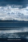 The Country in the City : The Greening of the San Francisco Bay Area - eBook