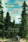 Windshield Wilderness : Cars, Roads, and Nature in Washington's National Parks - eBook
