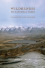 Wilderness in National Parks : Playground or Preserve - eBook