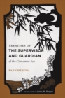 Treatises of the Supervisor and Guardian of the Cinnamon Sea : The Natural World and Material Culture of Twelfth-Century China - Book