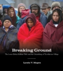 Breaking Ground : The Lower Elwha Klallam Tribe and the Unearthing of Tse-whit-zen Village - eBook