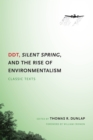 DDT, Silent Spring, and the Rise of Environmentalism : Classic Texts - eBook