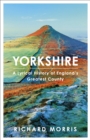 Yorkshire : A lyrical history of England's greatest county - eBook