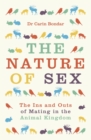 The Nature of Sex : The Ins and Outs of Mating in the Animal Kingdom - eBook