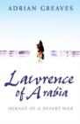 Lawrence Of Arabia : Mirage Of A Desert War - eBook