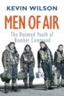Men Of Air : The Doomed Youth Of Bomber Command - eBook
