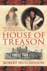 House Of Treason : The Rise And Fall Of A Tudor Dynasty - eBook