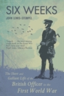 Six Weeks : The Short And Gallant Life Of The British Officer In The First World War - eBook