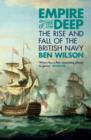 Empire of the Deep : The Rise and Fall of the British Navy - eBook