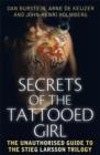 Secrets of the Tattooed Girl : The Unauthorised Guide to the Stieg Larsson Trilogy - eBook